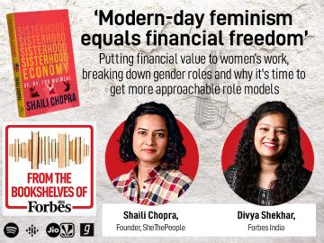 Modern-day feminism equals financial freedom: Shaili Chopra