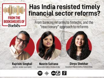 Has India resisted timely financial sector reforms? Rajrishi Singhal weighs in
