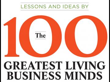 100 greatest living business minds: Lessons and ideas
