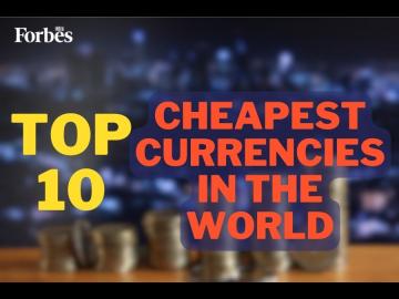 The Top 10 cheapest currencies in the world in 2023
