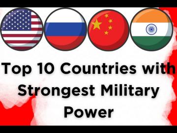 Top 10 countries with most powerful military strength [2023]