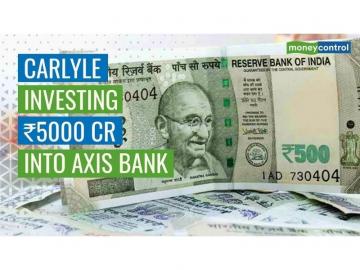 WATCH: Axis Bank to get Rs 5,000 crore infusion from Carlyle