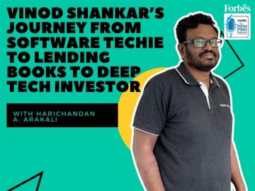 Startup Fridays: Vinod Shankar's journey from software techie to lending books to deep tech investor