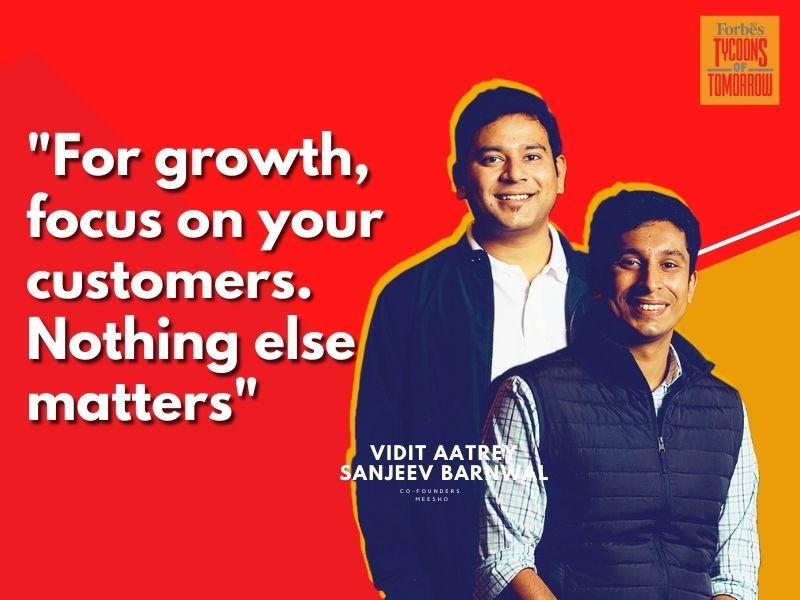 For growth, focus on your customers. Nothing else matters: Forbes India Tycoons of Tomorrow Vidit Aatrey and Sanjeev Barnwal of Meesho