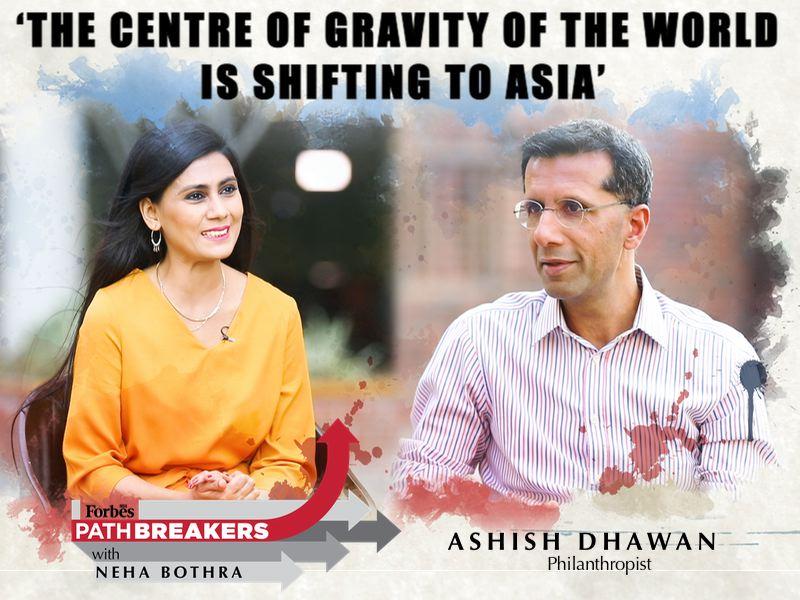 Forbes India Pathbreakers: ChrysCapital to Ashoka University, how Ashish Dhawan is rewriting India's growth story