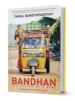 Bandhan: The Making of a Bank highlights Chandra Shekhar Ghosh's focus, vision