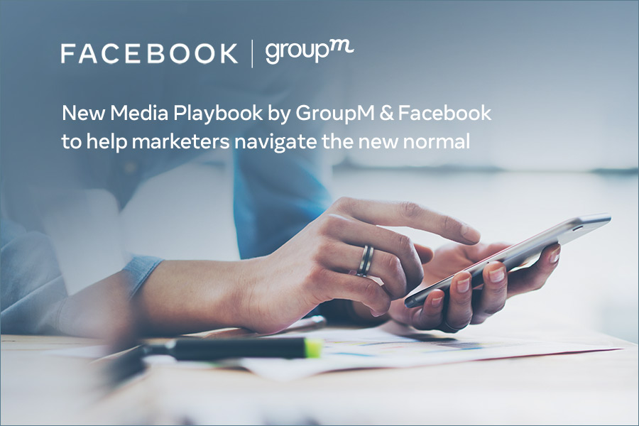GroupM & Facebook report outlines media strategies to help marketers re-emerge in the new normal