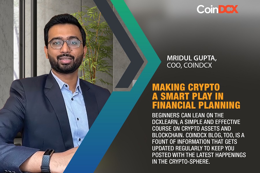 Making crypto a smart play in financial planning by Mridul Gupta, COO, Coindcx