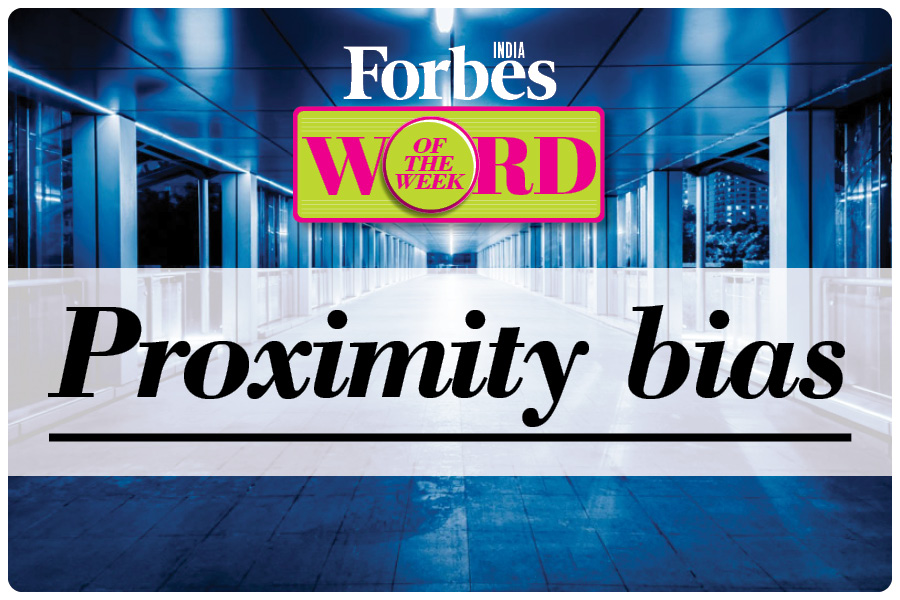 Word of the week: Proximity bias