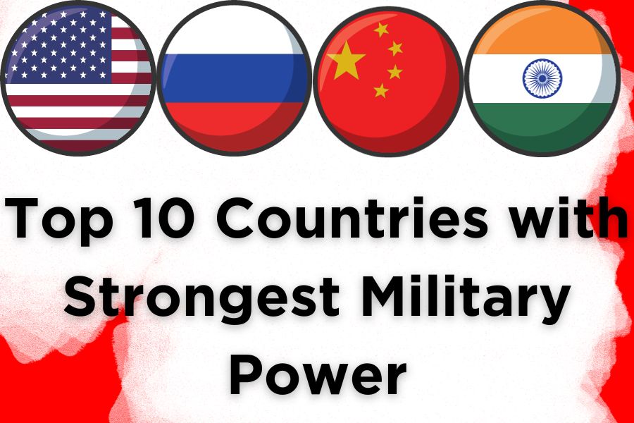 Top 10 countries with most powerful military strength [2024]