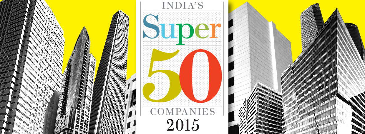 Super 50 Companies 2015 - Forbes India Magazine