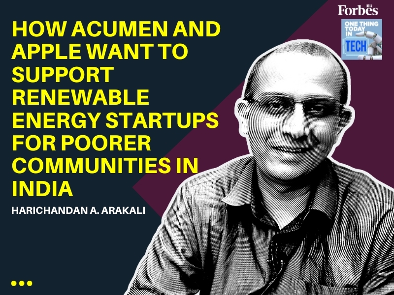 How Acumen And Apple Want To Support Renewable Energy … – Forbes India